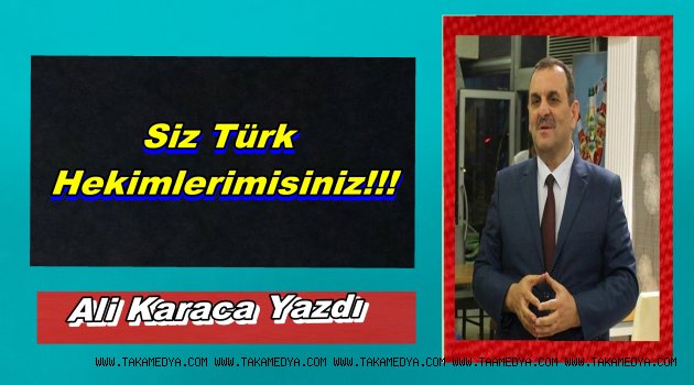  SİZ TÜRK HEKİMLERİMİSİNİZ ACABA...!!!!