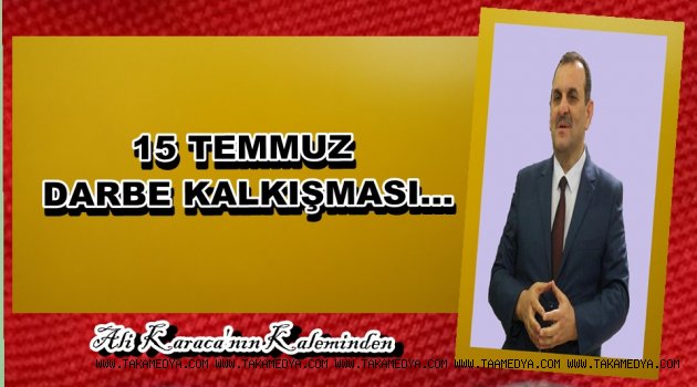 15 TEMMUZ DARBE KALKIŞMASI...