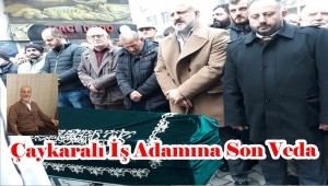 Çaykaralı İş Adamı Rasim Bozkurt Son Yolculuğuna Uğurlandı