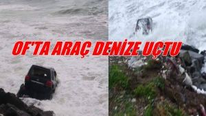 OF'TA ARAÇ DENİZE UÇTU 2 YARALI