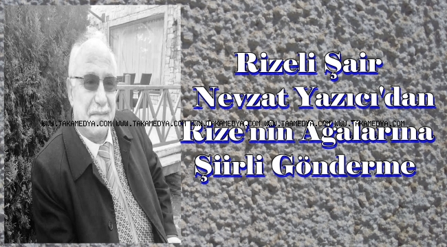 Rizeli Şair Nevzat Yazıcı'Yokmu Bu RİZE'nin Sahibi
