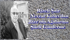 Rizeli Şair Nevzat Yazıcı'Yokmu Bu RİZE'nin Sahibi
