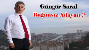 Güngör Saral Bağımsız Aday Olurmu ?