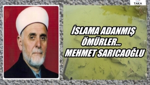 İSLAMA ADANMIŞ ÖMÜRLER... MEHMET SARICAOĞLU