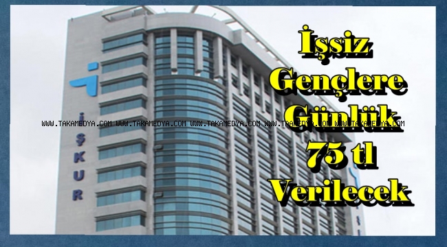 İşsiz Gençlere Günlük 75 TL Verilecek ! Başvurular Nasıl Yapılacak?