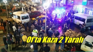 Of'ta Kaza 2 Yaralı Var