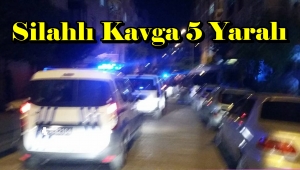 SİLAHLI KAVGA 1'İ AĞIR BEŞ YARALI