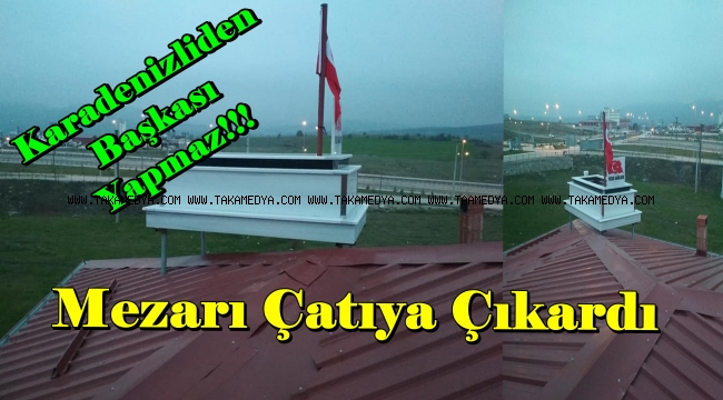 Hamit Yetişkin 'Evinin Çatısına Mezar Yaptı