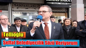 Levent Tellioğlu' Söz Veriyorum Şeffaf Belediyecilik Yapacağız
