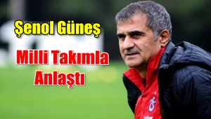 Şenol Güneş Milli Takımla Anlaştı
