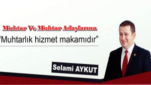 Başkan Aykut Muhtar Ve Muhtar Adaylarına Seslendi