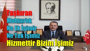 Muhtar Adayı Eşref Taşkıran 'Muhtarlığın Şifresini Çözdü
