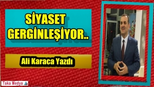 SİYASET GERGİNLEŞİYOR..