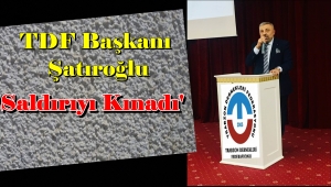 Tdf Başkanı'İsmail Şatıroğlu' İslam Alemi’ne Sabırlar Diledi