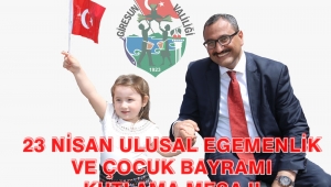 23 NİSAN ‘ULUSAL EGEMENLİK VE ÇOCUK BAYRAMI’ MESAJI