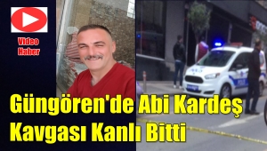 Güngören'de Kardeşini Silahla Vurarak Öldürdü