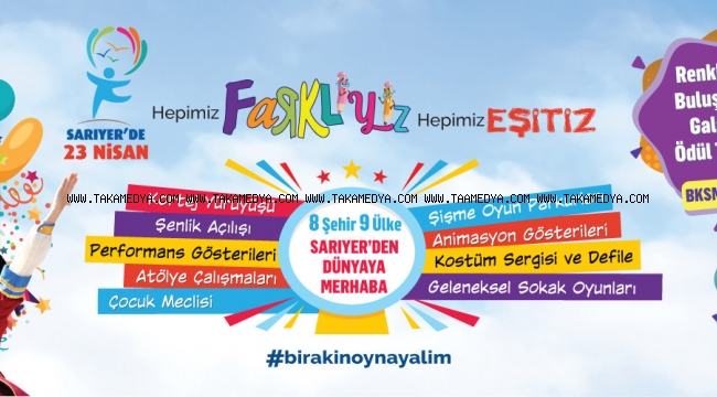 SARIYER, DÜNYA ÇOCUKLARINI AĞIRLIYOR
