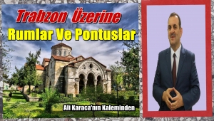 TRABZON'DA RUMLUK VE PONTUSLUK....
