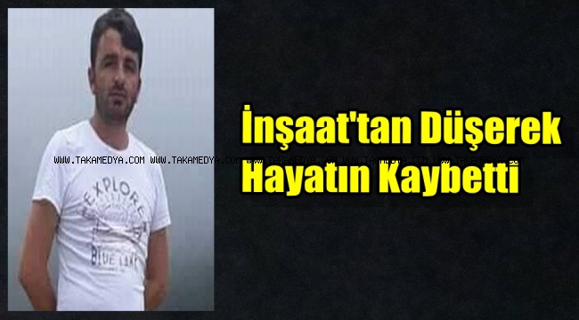 Bayram Okumuş İskeleden Düşerek Hayatını Kaybetti