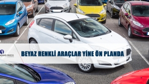 BEYAZ RENKLİ ARAÇLAR YİNE ÖN PLANDA