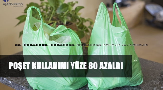 POŞET KULLANIMI YÜZE 80 AZALDI