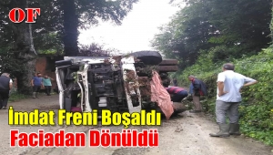 Of'ta Park Halindeki Hafriyat Kamyonu Freni Boşaldı Kayarak yan Yattı