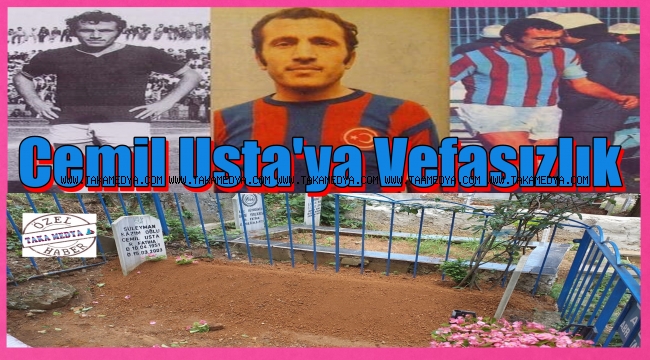 Trabzonspor'un Efsane Oyuncusu Cemil Usta'nın Kabri Bile Yapılamadı