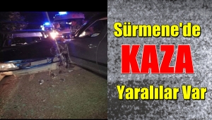 SÜRMENE'DE KAZA YARALILAR VAR