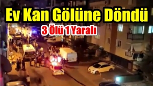 Ümraniye'de Aile Katliamı 3 Ölü Bir Yaralı