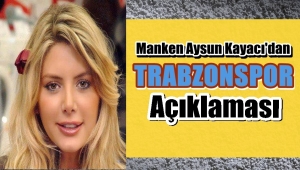Ünlü Manken Aysun Kayacı'dan Trabzonspor Acıklaması