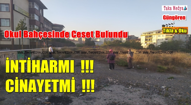 Güngören'de Okul Yanında Çocuklar Ceset Buldu...
