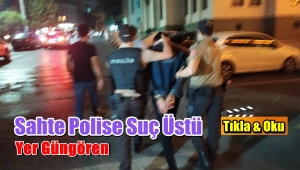 Güngören'de Yakalanan Sahte Polis Bakın Kim Çıktı