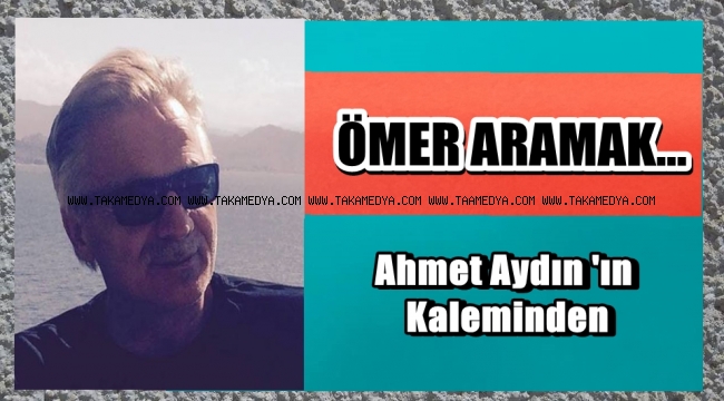 ÖMER ARAMAK.....