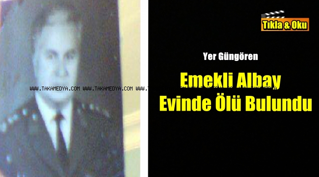Son Dakika 'Emekli albay Abdullah Akkalp evinde ölü bulundu