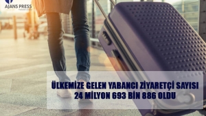 ÜLKEMİZE GELEN YABANCI ZİYARETÇİ SAYISI 24 MİLYON 693 BİN 886 OLDU