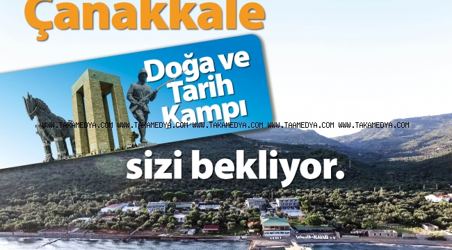 Çanakkale Doğa ve Tarih Kampı Sizi Bekliyor...
