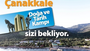 Çanakkale Doğa ve Tarih Kampı Sizi Bekliyor...