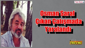 Sokak Çatışmasında Yaralanan Osman Saral'ın Yoğun Bakımdaki Tedavisi Sürüyor