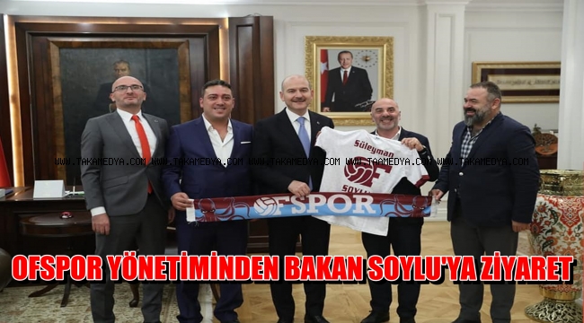 BAKAN SOYLU OFSPOR YÖNETİMİNİ AĞIRLADI