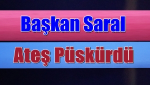 Başkan Saral Sorumsuzluğun Sorumlusu Sizsiniz