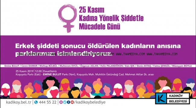 ERKEK ŞİDDETİ SONUCU ÖLDÜRÜLEN KADINLARIN İSİMLERİ PARKLARDA YAŞAYACAK