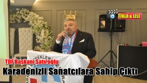 TDF Başkanı İsmail Şatıroğlu'Biz Bir Aileyiz