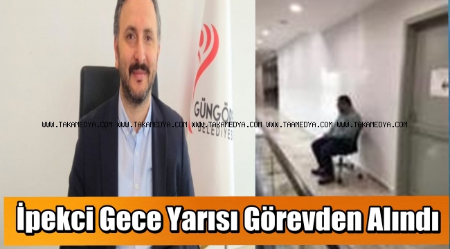 Veysel İpekci Görevden Alındı