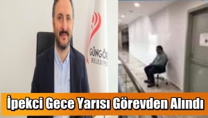 Veysel İpekci Görevden Alındı