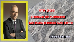 YETER ÇOCUK! OTURMASINA İZİN VERMİYORSUN BARİ AYAKTA DURMASINA SAYGI GÖSTER!