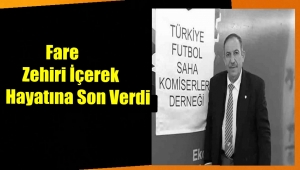 Futbol saha komiseri Muzaffer Pekkaraca (66) Antalya’da Fare zehri içerek intihar etti.