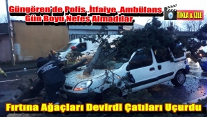 Güngören'de Fırtına Büyük Hasara Yol Açtı
