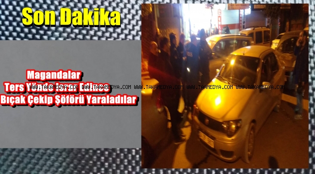Güngören'de Trafik Magandası Bıcak Çekip Şöförü Yaraladı