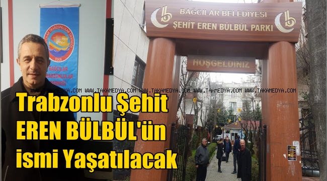EREN BÜLBÜL İSMİ İSTANBUL'DA O PARK'A VERİLDİ