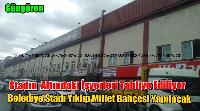 Güngören Belediye Stadı Yıkılıyor'Millet Bahçesi Geliyor
